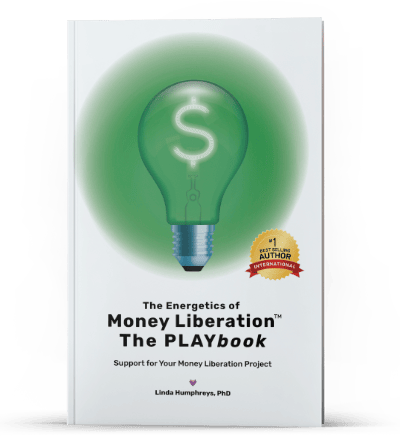 The Energetics of Money Liberation ~ The PLAYbook
